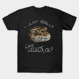 I Just Really Like Geckos, Ok? Funky Leopard-Gecko T-Shirt